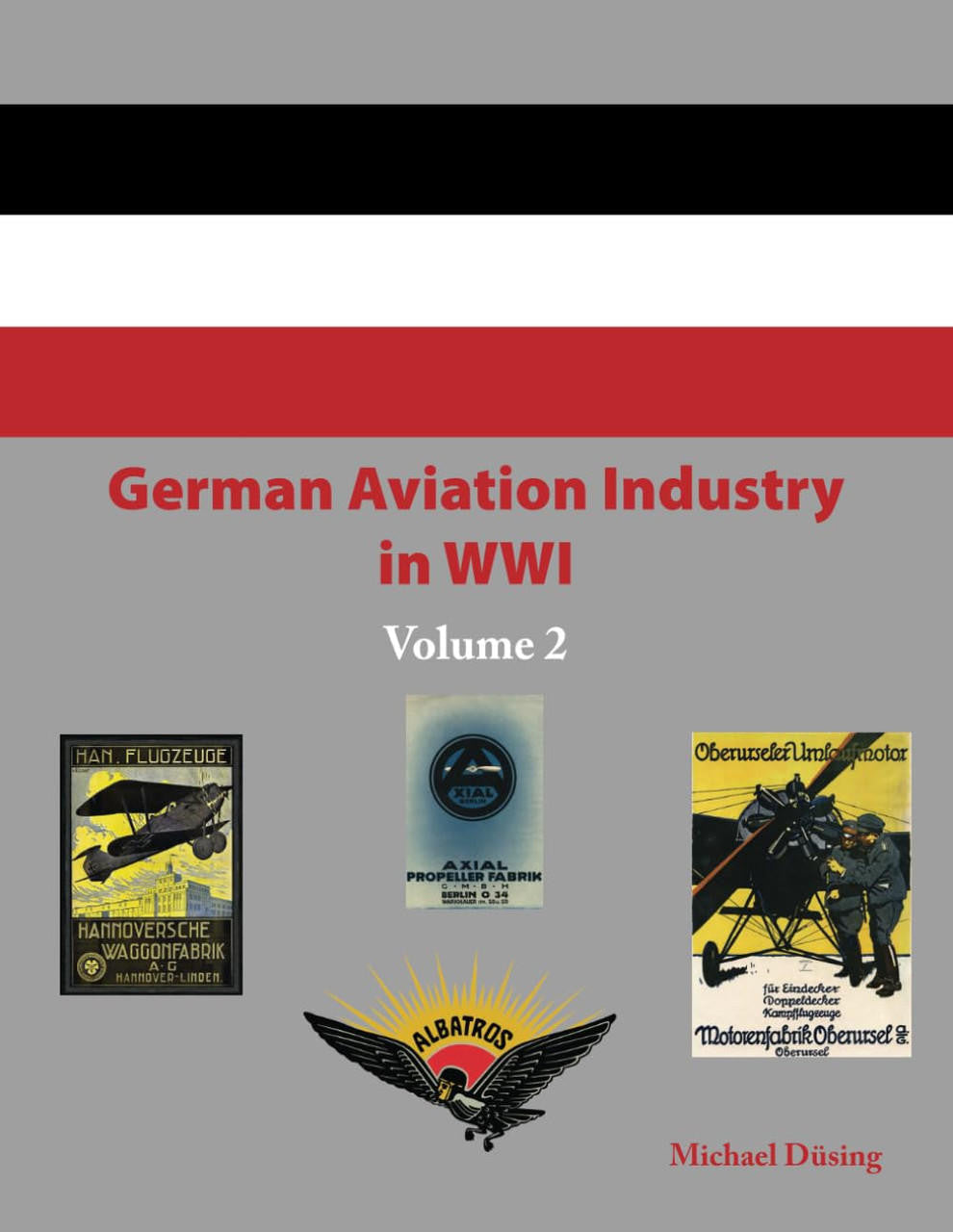 Aeronaut Books German Aviation Industry in WWI Vol.2